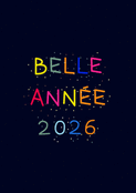 Belle année colorée et lumineuse 2026